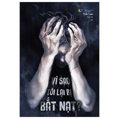  Vì Sao Tôi Lại Bị Bắt Nạt? 