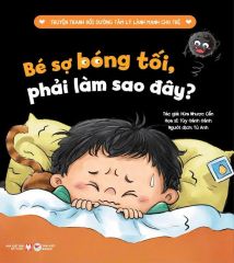  Bé Sợ Bóng Tối , Phải Làm Sao Đây ? - Truyện Tranh Bồi Dưỡng Tâm Lý Lành Mạnh Cho Trẻ 