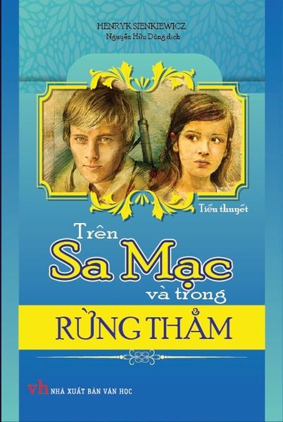 Trên Sa Mạc Và Trong Rừng Thẳm (Bìa Cứng) - Khang Việt