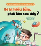  Bé Bị Hiểu Lầm , Phải Làm Sao Đây ? - Truyện Tranh Bồi Dưỡng Tâm Lý Lành Mạnh Cho Trẻ 