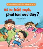  Bé Bị Bắt Nạt, Phải Làm Sao Đây ? - Truyện Tranh Bồi Dưỡng Tâm Lý Lành Mạnh Cho Trẻ 