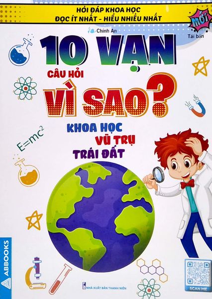 10 Vạn Câu Hỏi Vì Sao? Khoa Học Vũ Trụ Trái Đất - Thanh Niên