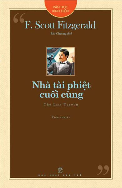 Văn Học Kinh Điển. Nhà Tài Phiệt Cuối Cùng - Văn học trẻ