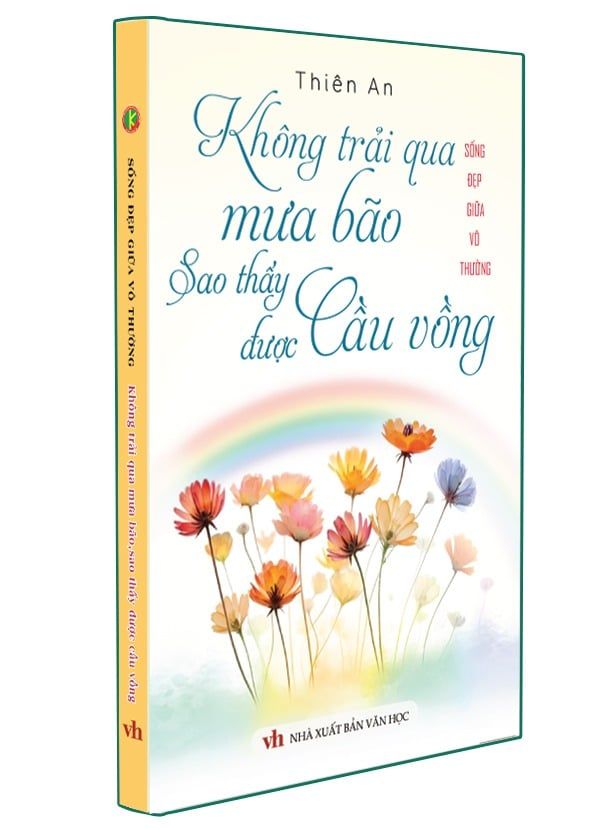  Sống Đẹp Giữa Vô Thường - Không Trải Qua Mưa Bảo Sao Thấy Được Cầu Vồng 