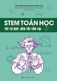  Stem Toán Học - Tôi Tư Duy, Nên Tôi Tồn Tại 