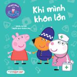  Thế Giới Diệu Kì Của Peppa Pig - Khi Mình Khôn Lớn 