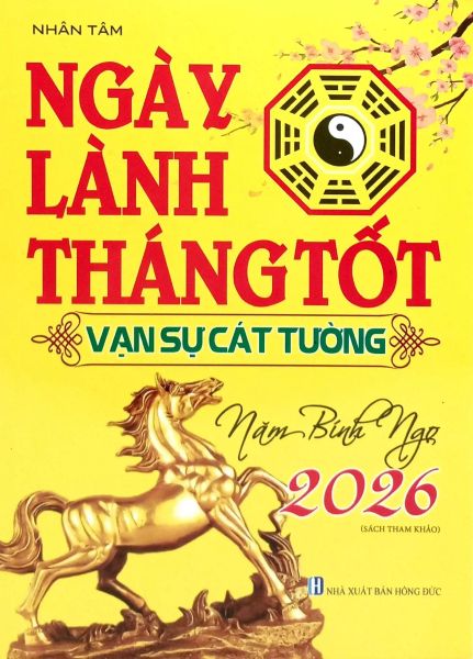 Ngày Lành Tháng Tốt - Vạn Sự Cát Tường - Năm Bính Ngọ 2026 - Bình ca