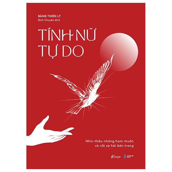 Tính Nữ Tự Do - Nhìn Thấu Những Ham Muốn Và Nỗi Sợ Hãi Bên Trong - Dan McCrum