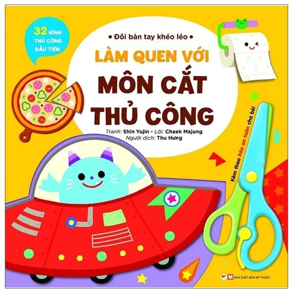  Đôi Bàn Tay Khéo Léo - Bé Cùng Cắt Và Sáng Tạo  - Tặng Kèm Chiếc Kéo An Toàn 