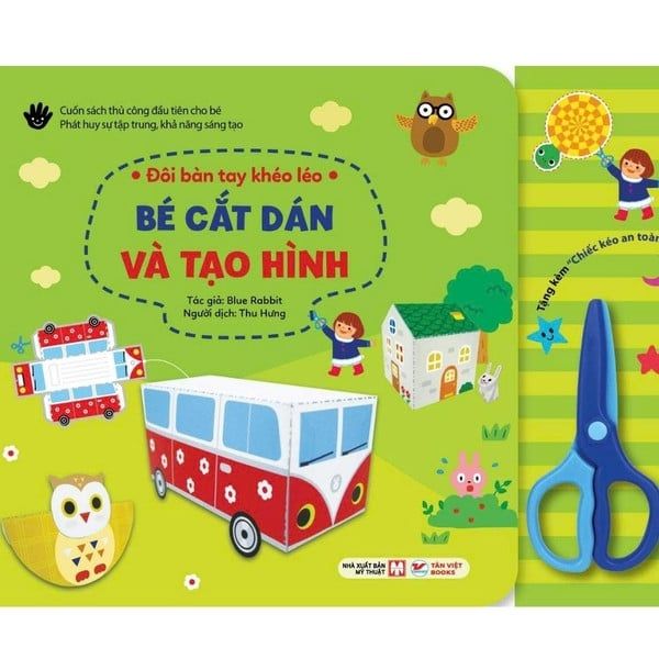  Đôi Bàn Tay Khéo Léo - Bé Cắt Dán Và Tạo Hình  - Tặng Kèm Chiếc Kéo An Toàn 