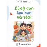  Cùng Con Làm Bạn Với Sách 