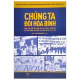  Chúng Ta Đòi Hòa Bình - Huỳnh Tấn Mẫn Và Phong Trào Yêu Nước, Tranh Đấu Của Thanh Niên, Sinh Viên, Học Sinh Sài Gòn, 1969 - 1975 