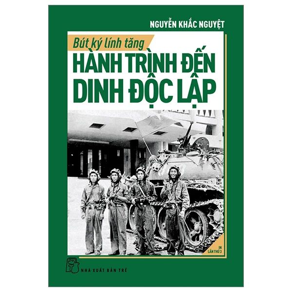  Bút Ký Lính Tăng - Hành Trình Đến Dinh Độc Lập 