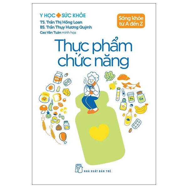  Sống Khỏe Từ A Đến Z - Thực Phẩm Chức Năng 