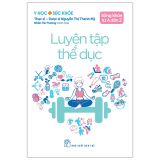  Sống Khỏe Từ A Đến Z - Luyện Tập Thể Dục 