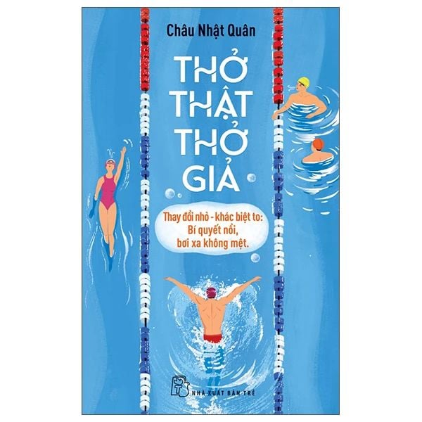  Thở Thật - Thở Giả - Thay Đổi Nhỏ-Khác Biệt To - Bí Quyết Nổi, Bơi Xa Không Mệt 