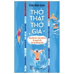  Thở Thật - Thở Giả - Thay Đổi Nhỏ-Khác Biệt To - Bí Quyết Nổi, Bơi Xa Không Mệt 