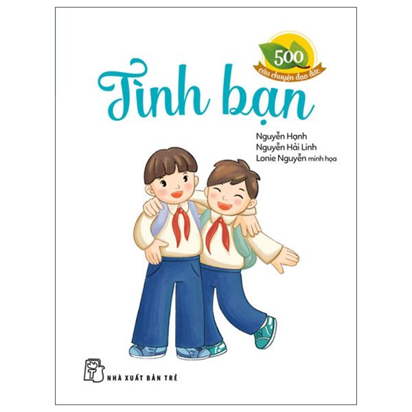 500 Câu Chuyện Đạo Đức - Tình Bạn - Đức Tín