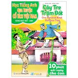  Học TA Qua Truyện Cổ Tích Việt Nam: Song Ngữ AV - Cây Tre Trăm Đốt (NXB Đ.Nai) 