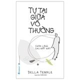  Tự Tại Giữa Vô Thường - Chữa Lành Sau Mất Mát 