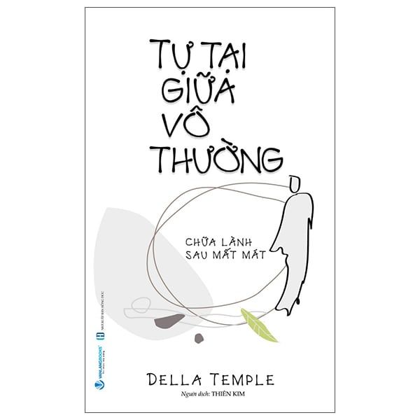  Tự Tại Giữa Vô Thường - Chữa Lành Sau Mất Mát 