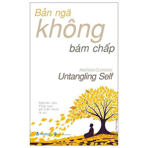  Bản Ngã Không Bám Chấp - Untangling Self 
