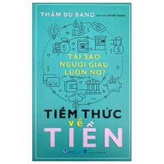 Tại Sao Người Giàu Luôn Nợ - Tiềm Thức Về Tiền 