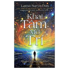  Khai Tâm Mở Trí - Rèn Tâm Sắc Bén Hơn Gươm 
