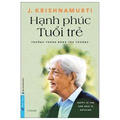  Hạnh Phúc Tuổi Trẻ - Trưởng Thành Bằng Yêu Thương 