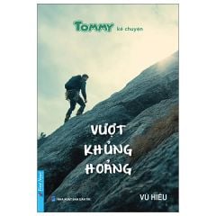  Tommy Kể Chuyện - Vượt Khủng Hoảng 