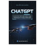  ChatGPT - Khai Phá Trí Tuệ Nhân Tạo Trong Kỷ Nguyên Số 