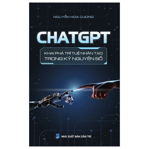 ChatGPT - Khai Phá Trí Tuệ Nhân Tạo Trong Kỷ Nguyên Số - Khang Việt