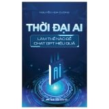  Thời Đại AI - Làm Thế Nào Để ChatGPT Hiệu Quả 