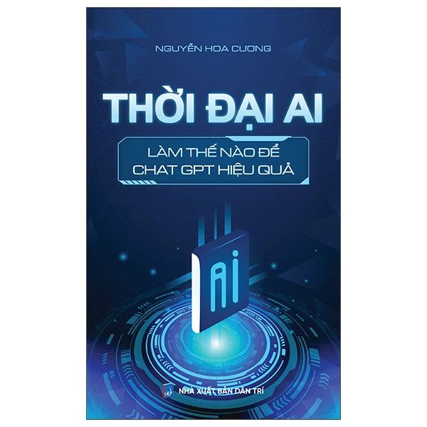 Thời Đại AI - Làm Thế Nào Để ChatGPT Hiệu Quả - t.hờ