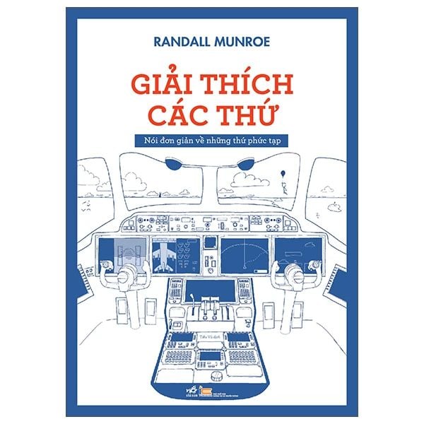 Giải Thích Các Thứ - Nói Đơn Giản Về Những Thứ Phức Tạp 