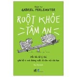 Ruột Khỏe Tâm An - Mối Liên Hệ Lý Thú Giữa Hệ Vi Sinh Đường Ruột Và Cảm Xúc Của Bạn 