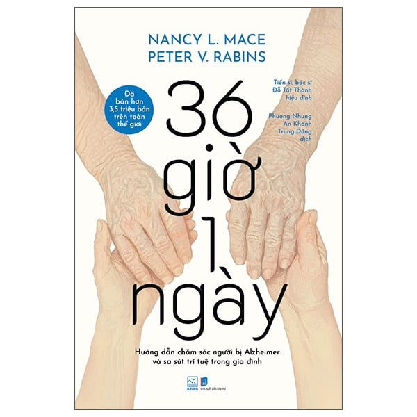  36 Giờ 1 Ngày - Hướng Dẫn Chăm Sóc Người Bị Aizheimer Và Sa Sút Trí Tuệ Trong Gia Đình 
