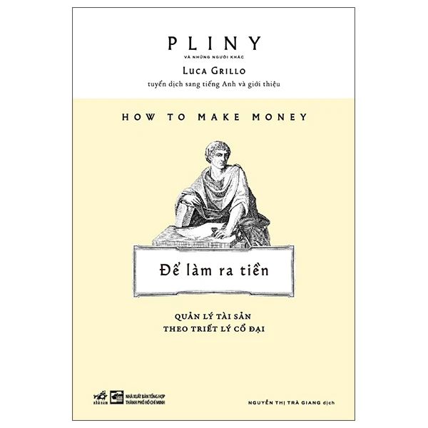  How To Make Money - Để Làm Ra Tiền - Quản Lý Tài Sản Theo Triết Lý Cổ Đại 