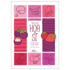  Sách Tô Màu - Tớ Là Họa Sĩ - Hoa Quả, Trái Cây 