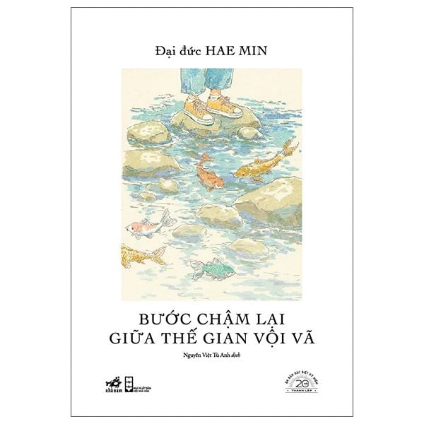 Bước Chậm Lại Giữa Thế Gian Vội Vã - Ấn Bản Đặc Biệt 20 Năm Thành Lập Nhã Nam - Thanh Vân