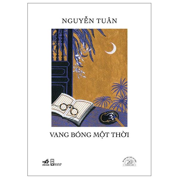  Vang Bóng Một Thời - Ấn Bản Đặc Biệt 20 Năm Thành Lập Nhã Nam - Bìa Cứng 