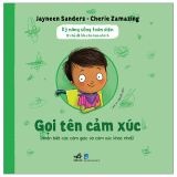  Kỹ Năng Sống Toàn Diện - 12 Chủ Đề Lớn Cho Bạn Nhỏ 3+ - Gọi Tên Cảm Xúc 