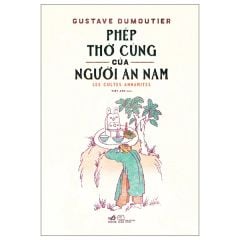  Phép Thờ Cúng Của Người An Nam - Les Cultes Annamites - Bìa Cứng 