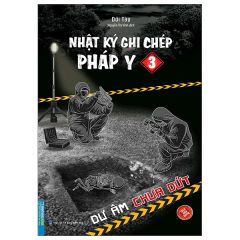  Nhật Ký Ghi Chép Pháp Y - Tập 3 - Dư Âm Chưa Dứt 