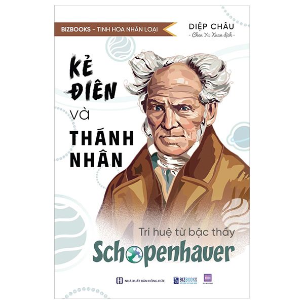  Tinh Hoa Nhân Loại - Kẻ Điên Và Thánh Nhân: Trí Tuệ Từ Bậc Thầy Schopenhauer - Tinh Hoa Nhân Loại 