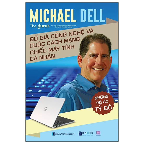 Những Bộ Óc Tỷ Đô - Michael Dell - Bố Già Công Nghệ Và Cuộc Cách Mạng Chiếc Máy Tính Cá Nhân