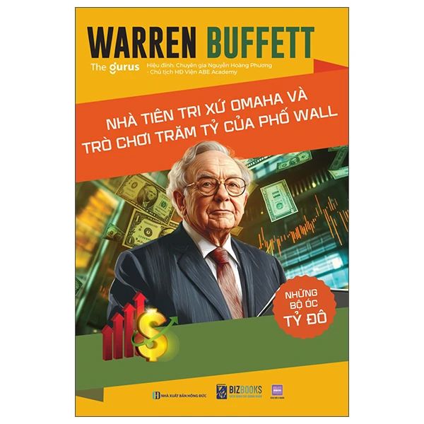  Những Bộ Óc Tỷ Đô - Warren Buffett - Nhà Tiên Tri Xứ Omaha Và Trò Chơi Trăm Tỷ Của Phố Wall 