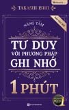  Nâng Tầm Tư Duy Với Phương Pháp Ghi Nhớ 1 Phút (2025) 