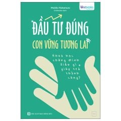  Đầu Tư Đúng - Con Vững Tương Lai 
