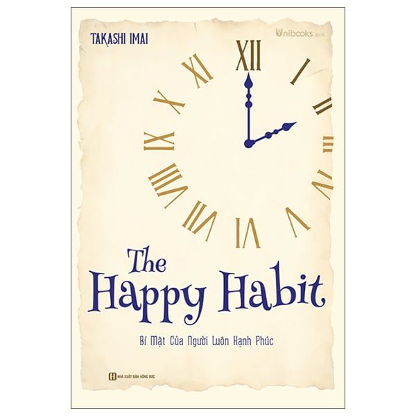  The Happy Habit: Bí Mật Của Người Luôn Hạnh Phúc 